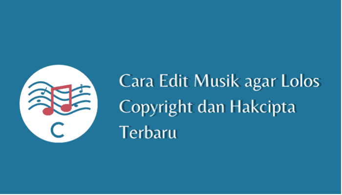 cara edit musik agar lolos copyright dan hakcipta